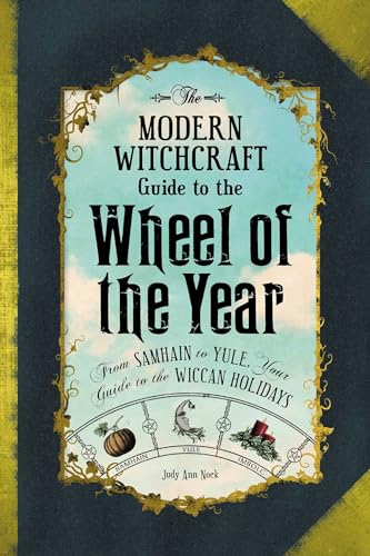 The Modern Witchcraft Guide to the Wheel of the Year: From Samhain to Yule, Your Guide to the Wiccan Holidays (Modern Witchcraft Magic, Spells, Rituals) von Simon & Schuster