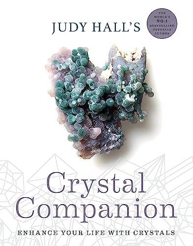 Judy Hall's Crystal Companion: Enhance your life with crystals von Godsfield Press