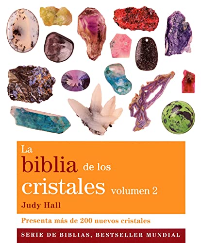 La biblia de los cristales. Volumen 2 (Nueva edición): Presenta más de 200 nuevos cristales (Biblias) von Gaia Ediciones