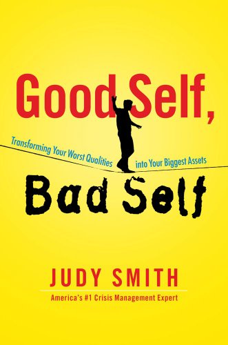 Good Self, Bad Self: Transforming Your Worst Qualities into Your Biggest Assets von Free Press