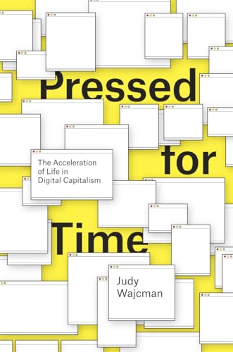 Pressed for Time: The Acceleration of Life in Digital Capitalism von University of Chicago Press