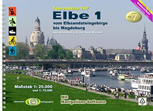 TourenAtlas Nr.7 Elbe-1: vom Elbsandsteingebirge bis Magdeburg im Maßstab 1: 25.000 und 1: 75.000 von Jübermann, E