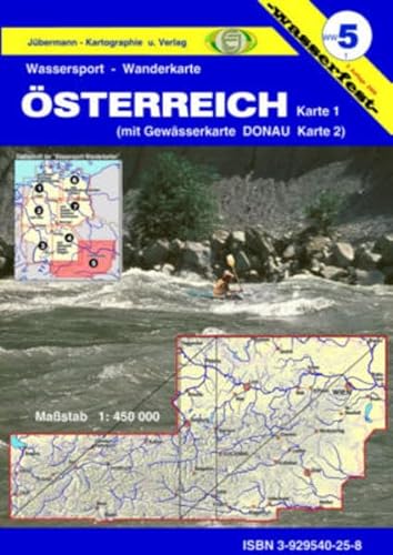 Wassersport-Wanderkarte / Kanu-und Rudersportgewässer: Wassersport-Wanderkarte / Österreich: Kanu-und Rudersportgewässer / mit Donau von Passau bis ... mit Donau-Radwanderweg. Wasserfest