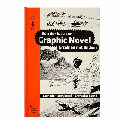Von der Idee zur Graphic Novel: Szenario - Storyboard - Grafischer Sound. Erzählen mit Bildern.: Erzählen mit Bildern. Szenario - Storyboard - Grafischer Sound Von der Idee zur Graphic Novel: Szenario - Storyboard - Grafischer Sound. Erzählen mit Bildern.: Erzählen mit Bildern. Szenario - Storyboard - Grafischer Sound