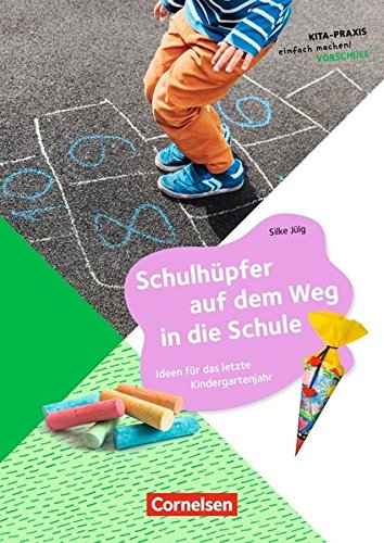 Kita-Praxis - einfach machen! - Vorschule: Schulhüpfer auf dem Weg in die Schule: Ideen für das letzte Kindergartenjahr. Buch