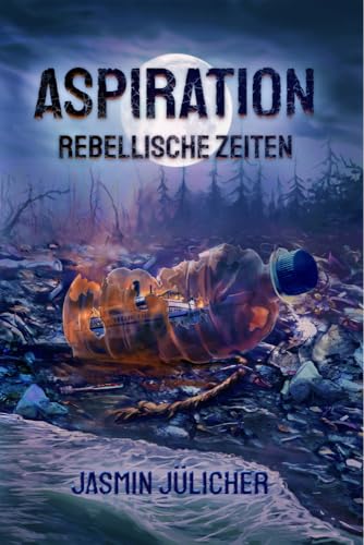 Aspiration: Rebellische Zeiten von Jasmin jülicher (Nova MD)