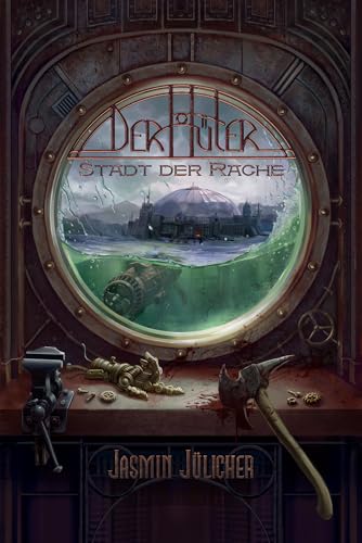 Stadt der Rache (Der Hüter: Steampunk-Krimi Band 5) von Jasmin Jülicher (Nova MD)