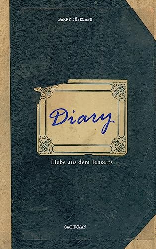 Diary: Liebe aus dem Jenseits von tredition