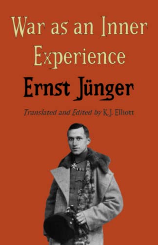 War as an Inner Experience (Ernst Jünger's WWI Diaries, Band 1) War as an Inner Experience (Ernst Jünger's WWI Diaries, Band 1)