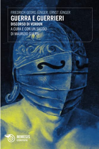 Guerra e guerrieri (Eterotopie) von Mimesis Edizioni