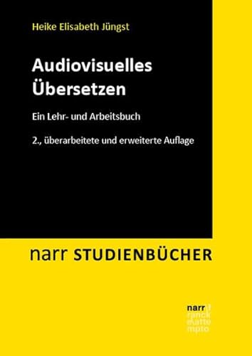 Audiovisuelles Übersetzen: Ein Lehr- und Arbeitsbuch (Narr Studienbücher)
