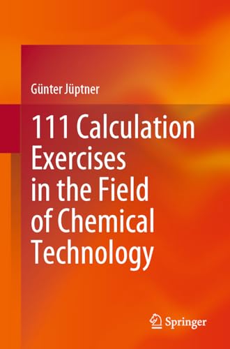 111 Calculation Exercises in the Field of Chemical Technology von Springer