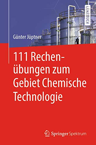 111 Rechenübungen zum Gebiet Chemische Technologie von Springer Spektrum