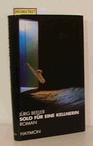 Solo für eine Kellnerin Solo für eine Kellnerin von Haymon Verlag