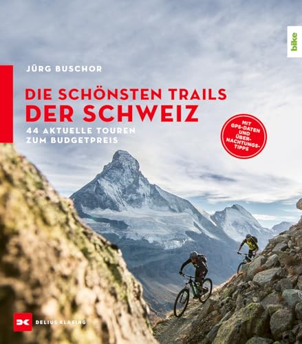 Die schönsten Trails der Schweiz: 44 Touren zum Budgetpreis von Delius Klasing Vlg GmbH