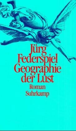 Geographie der Lust: Roman von Suhrkamp Verlag GmbH & Co. KG