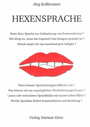 Hexensprache: Wann dient Sprache zur Verhinderung von Kommunikation? Wie klingt es, wenn das Gegenteil vom Gesagten gemeint ist? ...