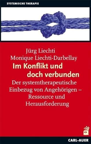 Im Konflikt und doch verbunden: Der systemtherapeutische Einbezug von Angehörigen - Ressource und Herausforderung Im Konflikt und doch verbunden: Der systemtherapeutische Einbezug von Angehörigen - Ressource und Herausforderung