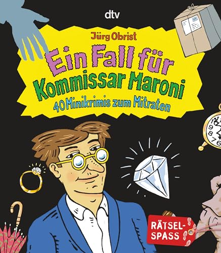 Ein Fall für Kommissar Maroni: 40 Minikrimis zum Mitraten Ein Fall für Kommissar Maroni: 40 Minikrimis zum Mitraten