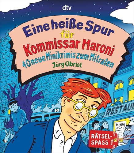 Eine heiße Spur für Kommissar Maroni: 40 neue Minikrimis zum Mitraten Eine heiße Spur für Kommissar Maroni: 40 neue Minikrimis zum Mitraten von dtv Verlagsgesellschaft