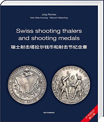 Swiss shooting thalers and shooting medals: 瑞士射击塔拉尔钱币和射击节纪念章 von Battenberg Verlag