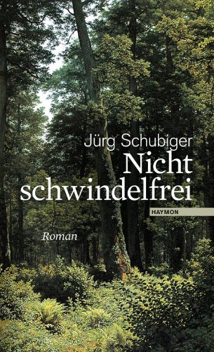 Nicht schwindelfrei: Roman