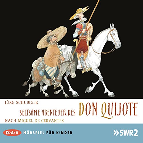 Seltsame Abenteuer des Don Quijote: Hörspiel nach Miguel Cervantes (1 CD)