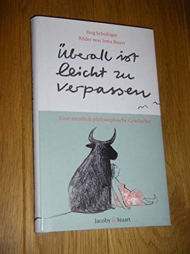 Überall ist leicht zu verpassen: Eine ziemlich philosophische Geschichte: Ein ziemlich philosophische Geschichte von Jacoby & Stuart