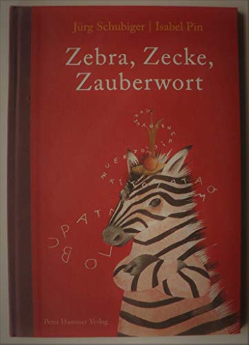 Zebra, Zecke, Zauberwort: Ein ABC-Buch Zebra, Zecke, Zauberwort: Ein ABC-Buch