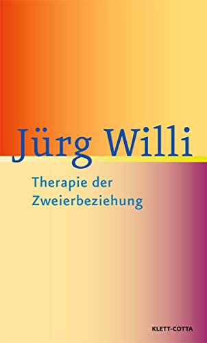 Therapie der Zweierbeziehung: Einführung in die analytische Paartherapie - Anwendung des Kollusionskonzepts - Beziehungsgestaltung im therapeutischen Dreieck