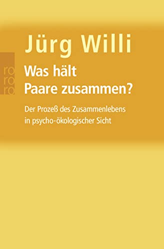 Was hält Paare zusammen?: Der Prozeß des Zusammenlebens in psycho-ökologischer Sicht