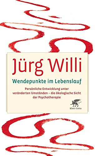 Wendepunkte im Lebenslauf: Persönliche Entwicklung unter veränderten Umständen - die ökologische Sicht der Psychotherapie von Klett-Cotta