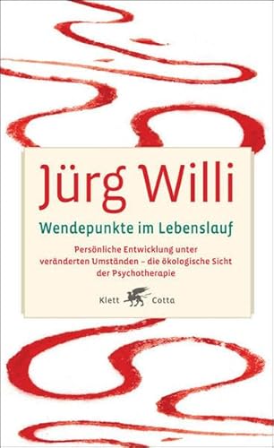 Wendepunkte im Lebenslauf: Persönliche Entwicklung unter veränderten Umständen - die ökologische Sicht der Psychotherapie Wendepunkte im Lebenslauf: Persönliche Entwicklung unter veränderten Umständen - die ökologische Sicht der Psychotherapie