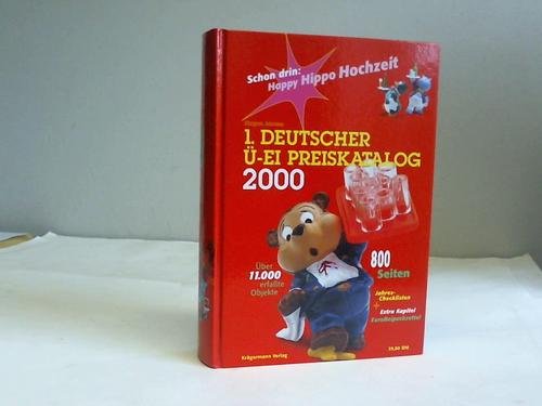 Erster Deutscher Ü- Ei Preiskatalog 2000. Über 11.000 erfaßte Objekte
