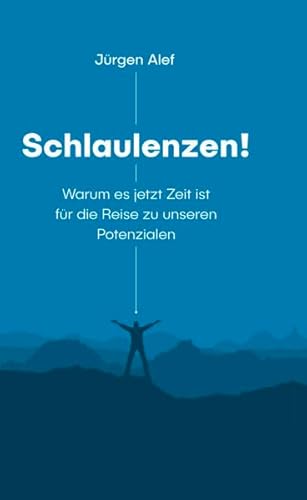 Schlaulenzen! Warum es jetzt Zeit ist für die Reise zu unseren Potenzialen von Orgshop GmbH