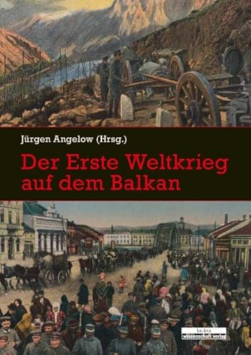 Der Erste Weltkrieg auf dem Balkan: Perspektiven der Forschung von Bebra Verlag