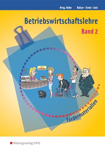 Betriebswirtschaftslehre: Arbeitsmaterialien zur individuellen Förderung Band 2 (Rechnungswesen und Betriebswirtschaftslehre: Arbeitsmaterialien zur individuellen Förderung)