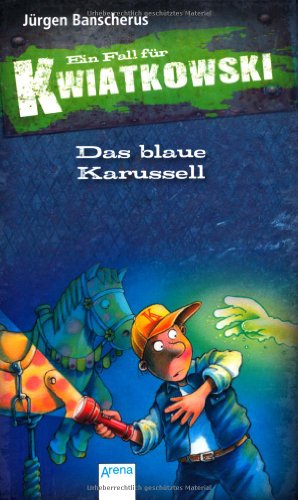 Das blaue Karussell: Ein Fall für Kwiatkowski Das blaue Karussell: Ein Fall für Kwiatkowski