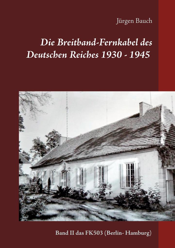 Die Breitband-Fernkabel des Deutschen Reiches 1930 - 1945 - 2017 von Books on Demand