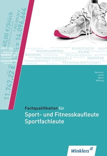 Fachqualifikation für Sport- und Fitnesskaufleute; Sportfachleute: Fachqualifikation für Sport- und Fitnesskaufleute und Sportfachleute: Schülerband ... für die neuen Dienstleistungsberufe) von Winklers Verlag