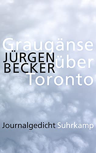 Graugänse über Toronto: Journalgedicht von Suhrkamp Verlag AG
