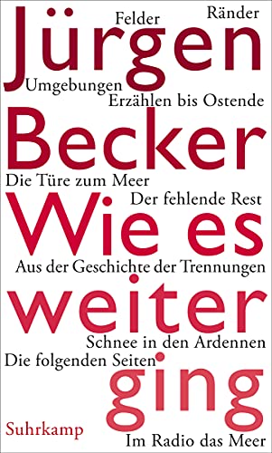 Wie es weiterging: Ein Durchgang - Prosa aus fünf Jahrzehnten von Suhrkamp Verlag AG