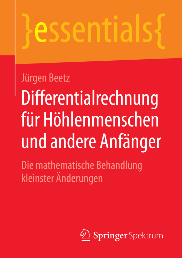 Differentialrechnung für Höhlenmenschen und andere Anfänger von Springer Fachmedien Wiesbaden