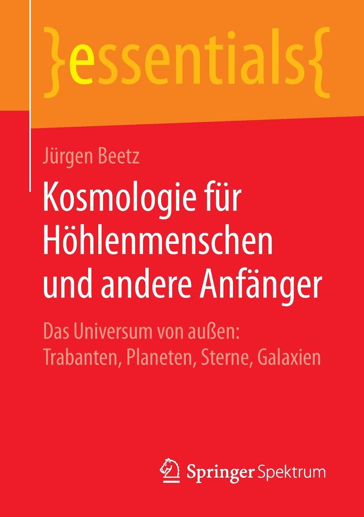 Kosmologie für Höhlenmenschen und andere Anfänger von Springer Fachmedien Wiesbaden