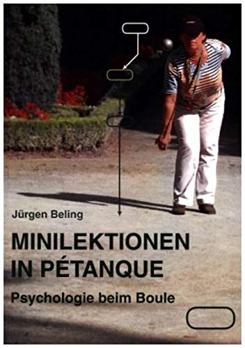 Minilektionen in Pétanque: Psychologie beim Boule