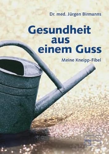 Gesundheit aus einem Guss: Meine Kneipp-Fibel