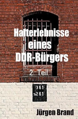 Hafterlebnisse eines DDR-Bürgers 2. Teil von epubli GmbH