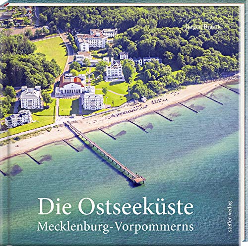 Die Ostseeküste Mecklenburg-Vorpommerns von Steffen Verlag