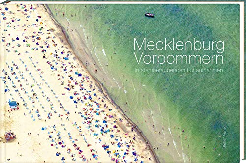 Mecklenburg-Vorpommern in atemberaubenden Luftaufnahmen von Steffen Verlag