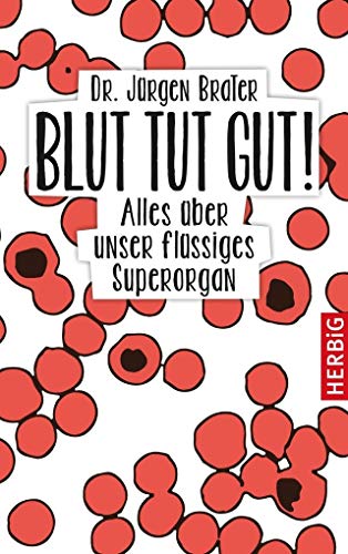 Blut tut gut: Alles über unser flüssiges Superorgan